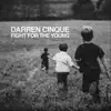 Darren Cinque - Fight for the Young - Single
